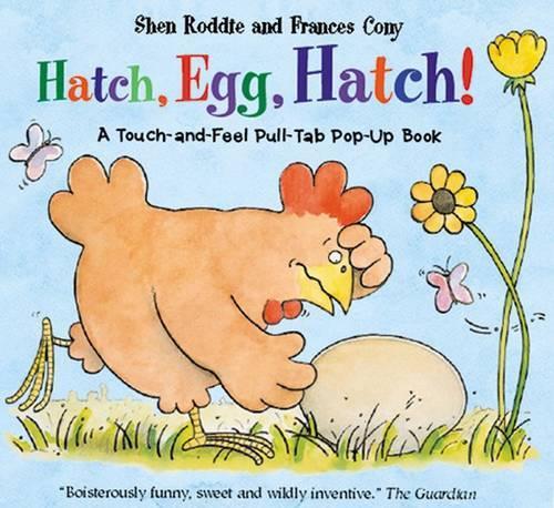 Паперова книга «Hatch, Egg, Hatch!: A Touch-and-Feel Action Flap Book», автор Шен Родді - фото №1