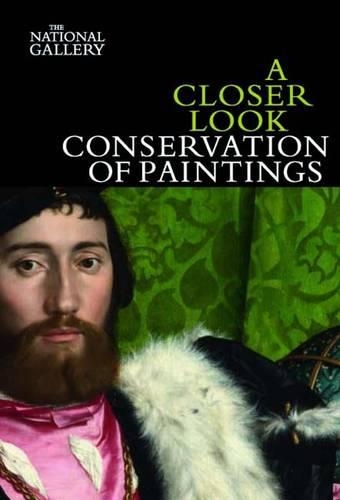 Бумажная книга «A Closer Look: Conservation of Paintings», автор Дэвид Бомфорд - фото №1