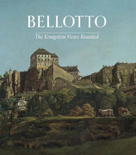 Бумажная книга «Bellotto: The Koenigstein Views Reunited», автор Летиция Тревес - фото №1