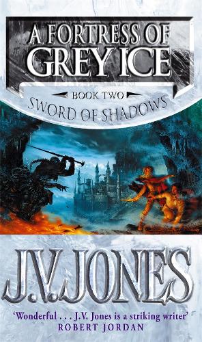 Бумажная книга «A Fortress Of Grey Ice: Book 2 of the Sword of Shadows», автор Дж. В. Джонс - фото №1