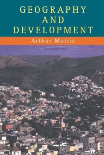 Паперова книга «Geography And Development», автор Артур Морріс - фото №1