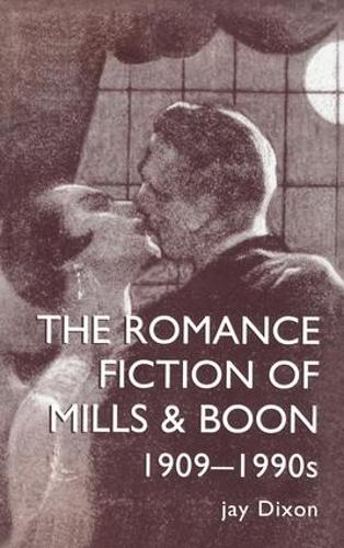 Бумажная книга «The Romantic Fiction Of Mills & Boon, 1909-1995», авторов Джей Диксон, Джей Диксон. - фото №1