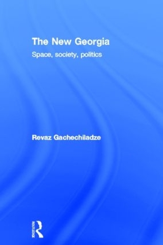Бумажная книга «The New Georgia: Space, Society, Politics», авторов Реваз Гачечиладзе, Реваз Гачечиладзе Тбилисский государственный университет, Грузия. - фото №1