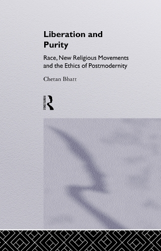 Паперова книга «Liberation and Purity: Race, New Religious Movements and the Ethics of Postmodernity», автор Четан Бхатт - фото №1