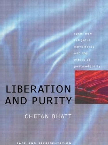 Паперова книга «Liberation And Purity: Race, Religious Movements And The Ethics Of Postmodernity», автор Четан Бхатт - фото №1