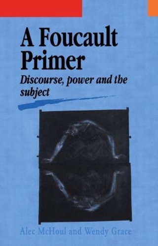 Бумажная книга «A Foucault Primer: Discourse, Power And The Subject», авторов Алек Макхоул, Венди Грейс - фото №1