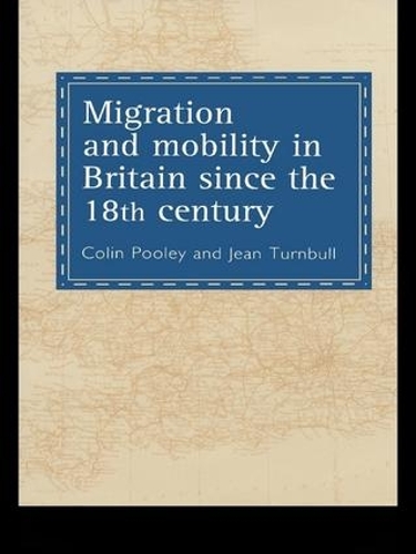 Бумажная книга «Migration And Mobility In Britain Since The Eighteenth Century», авторов Колин Пули, Жан Тернбулл - фото №1
