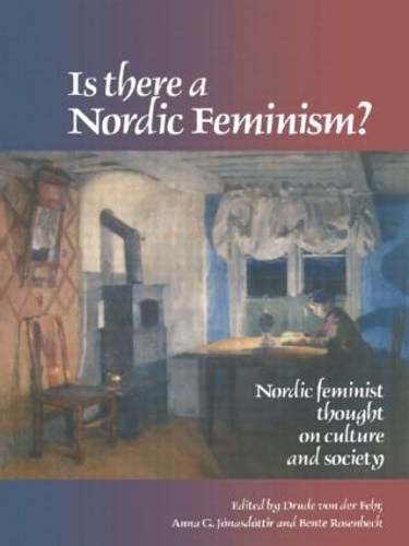 Бумажная книга «Is There A Nordic Feminism?: Nordic Feminist Thought On Culture And Society», авторов Анна Йонасдоттир, Бенте Розенбек, Уде фон дер Фер - фото №1