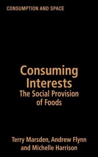 Бумажная книга «Consuming Interests: The Social Provision of Foods», авторов Эндрю Флинн, Мишель Харрисон, Терри Марсден - фото №1