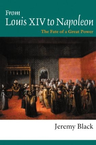 Бумажная книга «From Louis XIV to Napoleon: The Fate of a Great Power», автор Джереми Блэк - фото №1