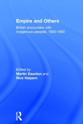 Бумажная книга «Empire And Others: British Encounters With Indigenous Peoples 1600-1850», авторов М. Даунтон, Рик Халперн - фото №1