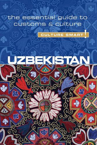 Бумажная книга «Uzbekistan - Culture Smart!: The Essential Guide to Customs & Culture», автор Алекс Улко - фото №1
