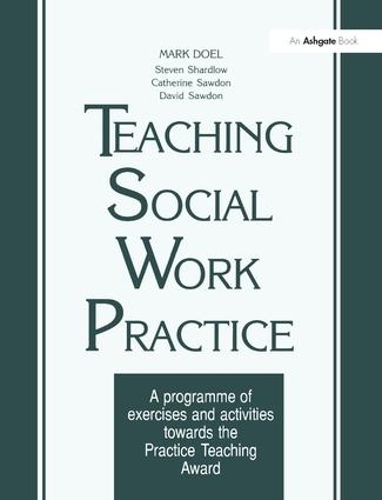 Паперова книга «Teaching Social Work Practice: A Programme of Exercises and Activities Towards the Practice Teaching Award», авторів Девід Соудон, Марк Доел, Стівен Шардлоу - фото №1