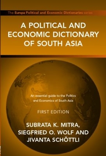 Бумажная книга «A Political and Economic Dictionary of South Asia», авторов Дживанта Шоттли, Зигфрид Вольф, Субрата К. Митра - фото №1