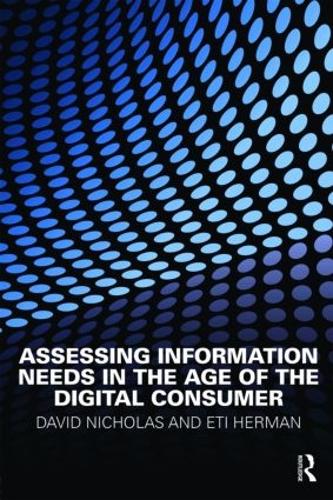 Паперова книга «Assessing Information Needs in the Age of the Digital Consumer», автор Девід Ніколас - фото №1