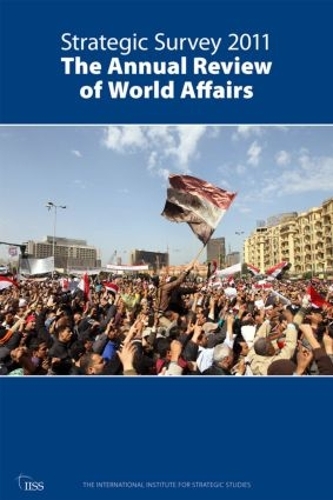 Бумажная книга «Strategic Survey 2011: The Annual Review of World Affairs», автор Международный институт стратегических исследований (IISS) - фото №1