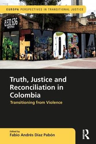 Бумажная книга «Truth, Justice and Reconciliation in Colombia: Transitioning from Violence» - фото №1