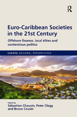 Бумажная книга «Euro-Caribbean Societies in the 21st Century: Offshore finance, local élites and contentious politics» - фото №1