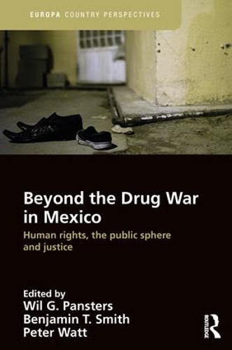 Паперова книга «Beyond the Drug War in Mexico: Human rights, the public sphere and justice» - фото №1