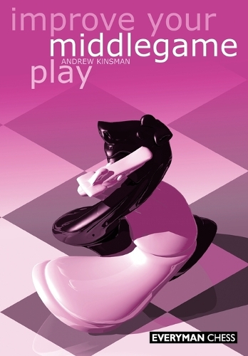 Бумажная книга «Improve Your Middlegame Play», автор Эндрю Кинсман - фото №1