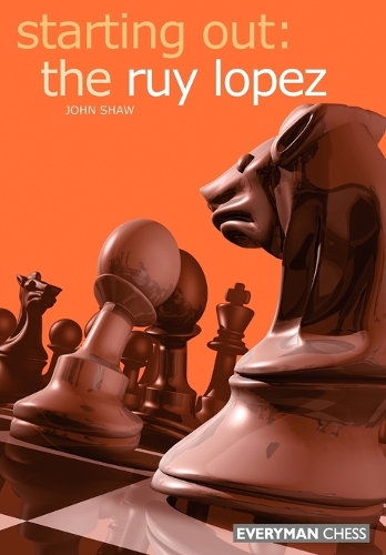 Паперова книга «Starting out: the Ruy Lopez», автор Джон Шоу - фото №1