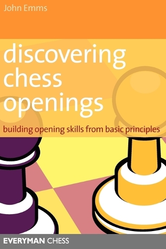 Бумажная книга «Discovering Chess Openings: Building A Repertoire From Basic Principles», автор Джон Эммс - фото №1