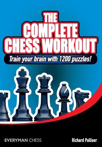 Бумажная книга «The Complete Chess Workout: Train Your Brain with 1200 Puzzles!», автор Ричард Паллизер - фото №1