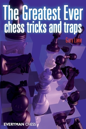 Бумажная книга «Greatest Ever Chess Tricks and Traps», автор Гэри Лейн - фото №1