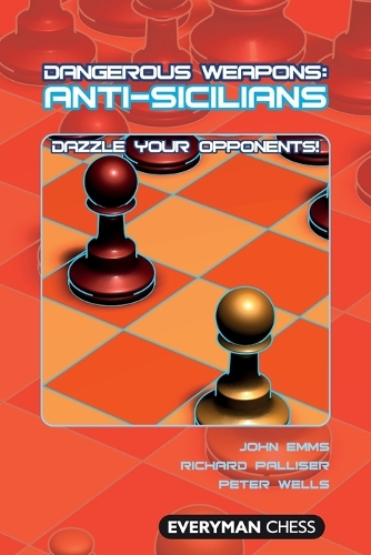 Бумажная книга «Anti-Sicilians: Dazzle Your Opponents!», авторов Джон Эммс, Питер Уэллс, Ричард Паллизер - фото №1