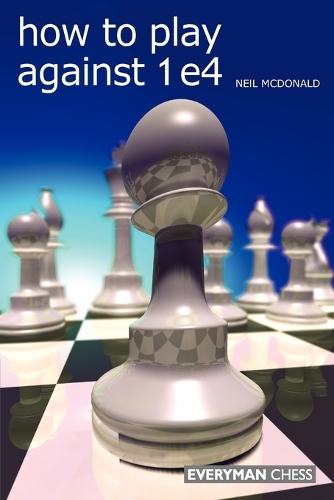 Паперова книга «How to Play Against 1 e4», автор Ніл МакДональд - фото №1