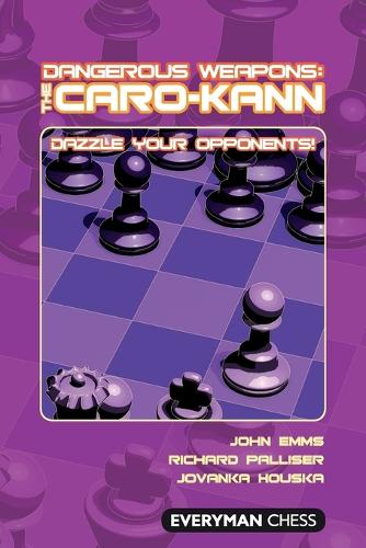 Бумажная книга «Dangerous Weapons: The Caro-Kann: Dazzle Your Opponents!», авторов Джон Эммс, Йованка Хоуска, Ричард Паллизер - фото №1