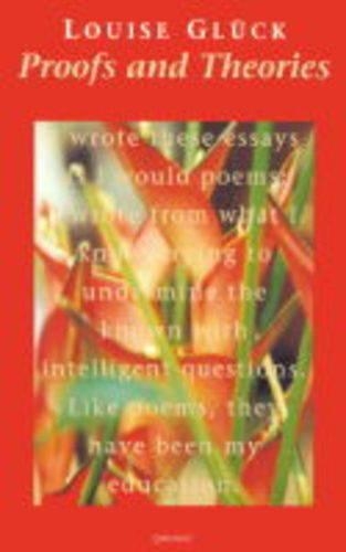 Паперова книга «Proofs and Theories», автор Луїза Ґлік - фото №1
