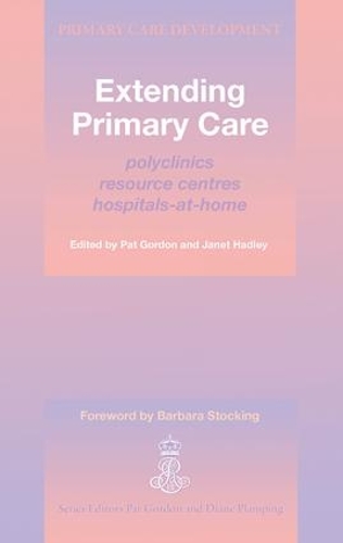 Бумажная книга «Extending Primary Care: Polyclinics, Resource Centres, Hospital-at-Home», авторов Джанет Хэдли, Пэт Гордон - фото №1