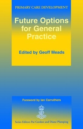 Паперова книга «Future Options for General Practice», авторів Джефф Мідс, Ієн Карратерс - фото №1