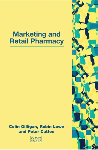 Паперова книга «Marketing and Retail Pharmacy», авторів Колін Гілліган, Пітер Кетті, Робін Лоу - фото №1