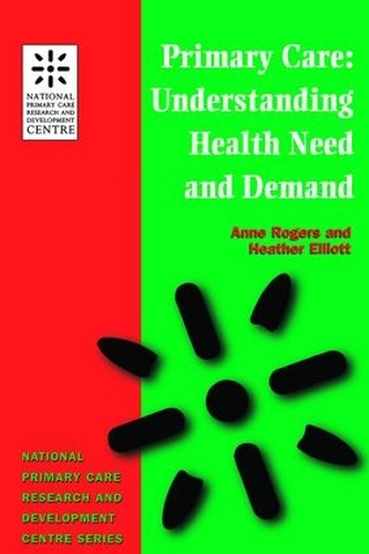 Паперова книга «Primary Care: Understanding Health Need and Demand», авторів Енн Роджерс, Хізер Еліотт - фото №1