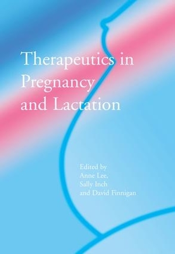 Паперова книга «Therapeutics in Pregnancy and Lactation», авторів Енн Лі, Девід Фіннеган, Саллі Інч - фото №1