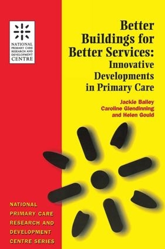 Бумажная книга «Better Buildings for Better Services: Innovative Developments in Primary Care», авторов Хелен Гулд, Джеки Бейли - фото №1