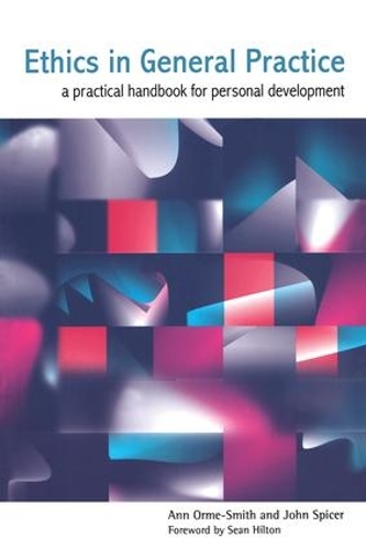 Паперова книга «Ethics in General Practice: A Practical Handbook for Personal Development», авторів Енн Орм-Сміт, Джон Спайсер - фото №1