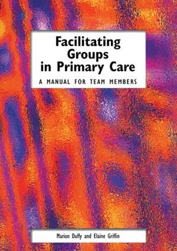 Бумажная книга «Facilitating Groups in Primary Care: A Manual for Team Members», автор Марион Даффи - фото №1