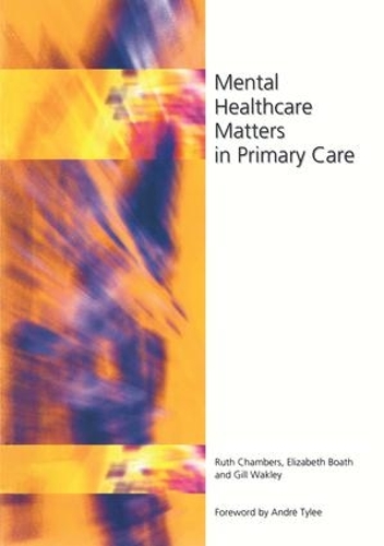 Паперова книга «Mental Healthcare Matters In Primary Care», авторів Елізабет Боут, Гілл Вейклі, Рут Чемберс - фото №1