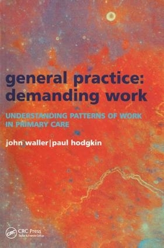 Бумажная книга «General Practice--Demanding Work: Understanding Patterns of Work in Primary Care», автор Пол Ходжкин - фото №1