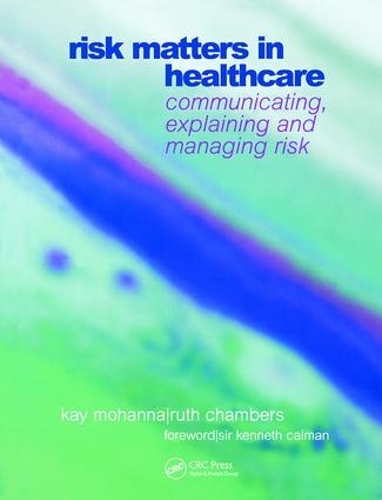 [object Object] «Risk Matters in Healthcare: Communicating, Explaining and Managing Risk», авторов Кей Моханна, Рут Чемберс - фото №1