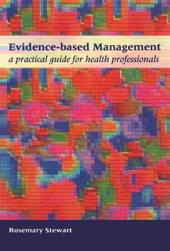 Бумажная книга «Evidence-Based Management: A Practical Guide for Health Professionals», автор Розмари Стюарт - фото №1