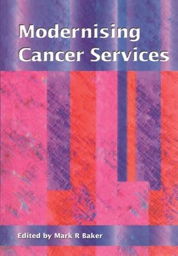 Паперова книга «Modernising Cancer Services», автор Марк Бейкер - фото №1