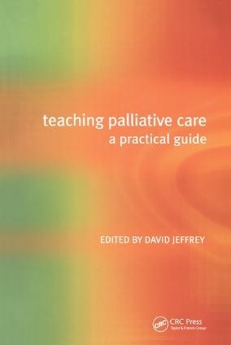 Паперова книга «Teaching Palliative Care: A Practical Guide», автор Девід Джеффрі - фото №1