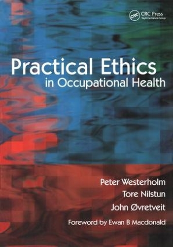 Паперова книга «Practical Ethics in Occupational Health», авторів Джон Овретвейт, Пітер Вестерхольм, Тор Нільстун - фото №1