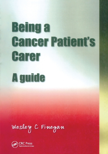 Бумажная книга «Being a Cancer Patient's Carer: A Guide», автор Уэсли Финеган - фото №1