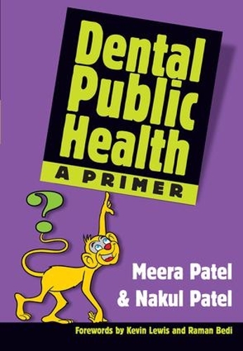 Паперова книга «Dental Public Health: A Primer», авторів Патель Міра, Патель Накул - фото №1