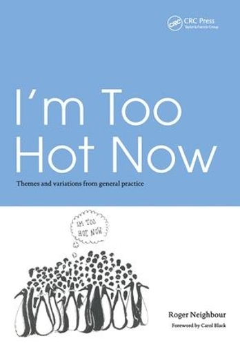 Бумажная книга «I'm Too Hot Now: Themes and Variations from General Practice», автор Роджер Нейбор - фото №1